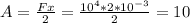 A= \frac{Fx}{2} = \frac{10^{4}*2* 10^{-3} }{2}=10