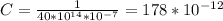 \\ C= \frac{1}{40* 10^{14} *10^{-7} }=178 *10^{-12}