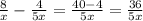 \frac{8}{x} - \frac{4}{5x} = \frac{40-4}{5x} = \frac{36}{5x}