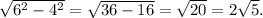 \sqrt{6^{2}-4^{2}}= \sqrt{36-16}=\sqrt{20}=2\sqrt{5}.