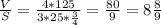 \frac{V}{S}= \frac{4*125}{3*25* \frac{3}{4} } = \frac{80}{9} =8 \frac{8}{9}