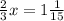 \frac{2}{3} x=1 \frac{1}{15}