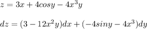 z=3x+4cosy-4x^3y\\\\dz=(3-12x^2y)dx+(-4siny-4x^3)dy