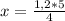 x= \frac{1,2*5}{4}