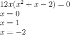 12x(x^2+x-2) = 0 \\ x = 0 \\ x = 1 \\ x = -2