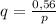 q=\frac{0,56}{p}