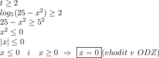 t\geq2\\log_5(25-x^2)\geq2\\25-x^2\geq5^2\\x^2\leq0\\|x|\leq0\\x\leq0\ \ \ i\ \ \ x\geq0\ \Rightarrow\ \boxed{x=0}(vhodit\ v\ ODZ)