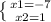 \left \{ {{x1=-7} \atop {x2=1}} \right.