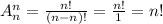 A^n_n=\frac{n!}{(n-n)!}=\frac{n!}{1}=n!