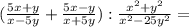 (\frac{5x + y}{x -5y} + \frac{5x - y}{x + 5y} ) : \frac{ x^{2} + y^{2} }{x^{2} - 25y^{2} } =