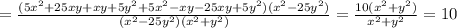 =\frac{(5x^{2}+ 25xy+xy+5y^{2}+5x^{2}- xy -25xy +5 y^{2})(x^{2} -25 y^{2})}{(x^{2} -25 y^{2})(x^{2}+y^{2})} = \frac{10(x^2+y^2)}{x^{2}+y^{2}} = 10