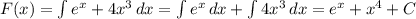 F(x)=\int\limits {e^x+4x^3} \, dx = \int\limits {e^x} \, dx + \int\limits {4x^3} \, dx =e^x+x^4+C