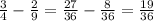 \frac{3}{4} - \frac{2}{9} = \frac{27}{36} - \frac{8}{36} = \frac{19}{36}