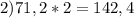 2) 71,2*2=142,4