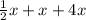 \frac{1}{2}x+x+4x