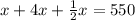 x+4x+ \frac{1}{2}x=550&#10;