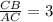 \frac{CB}{AC} =3