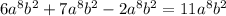 6 a^{8 } b^{2}+7a^{8 } b^{2}-2a^{8 } b^{2}=11a^{8 } b^{2}