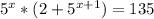 5^{x} *(2+ 5^{x+1} )=135