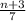 \frac{n+3}{7}