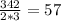 \frac{342}{2*3}=57