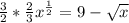 \frac{3}{2}* \frac{2}{3} x^{ \frac{1}{2} } =9- \sqrt{x}