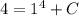 4=1 ^{4} +C