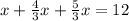 x+ \frac{4}{3}x+ \frac{5}{3}x=12