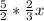 \frac{5}{2}* \frac{2}{3}x