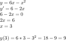 y=6x-x^2 \\ y'=6-2x \\ 6-2x=0 \\ 2x=6 \\ x=3 \\ \\ y(3)=6*3-3^2=18-9=9