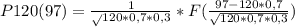 P120(97)= \frac{1}{ \sqrt{} 120*0,7*0,3}*F( \frac{97-120*0,7}{ \sqrt{120*0,7*0,3} } )