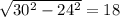 \sqrt{30^2-24^2}=18