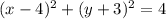 (x-4)^2+(y+3)^2=4