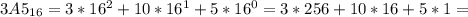 3A5_{16}=3*16^2+10*16^1+5*16^0=3*256+10*16+5*1=