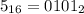 5_{16}=0101_2