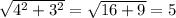 \sqrt{4^2+3^2} = \sqrt{16+9}=5