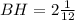 BH=2 \frac{1}{12}