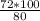 \frac{72*100}{80}