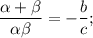 \displaystyle \frac{\alpha + \beta}{\alpha\beta}=-\frac{b}{c};