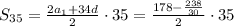 S_{35}= \frac{2a_1+34d}{2}\cdot 35= \frac{178- \frac{238}{30} }{2}\cdot 35