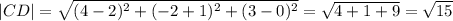 |CD|= \sqrt{(4-2)^2+(-2+1)^2+(3-0)^2}= \sqrt{4+1+9}= \sqrt{15}