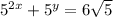 5^{2x} + 5^{y} =6 \sqrt{5}