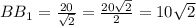 BB_1= \frac{20}{ \sqrt{2} } = \frac{20 \sqrt{2} }{2} =10 \sqrt{2}