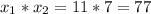 x_{1}* x_{2}=11*7=77