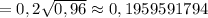 =0,2 \sqrt{0,96}\approx0,1959591794