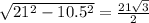 \sqrt{21^2-10.5^2}= \frac{21 \sqrt{3} }{2}