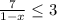 \frac{7}{1-x} \leq 3