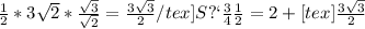 \frac{1}{2} *3 \sqrt{2} * \frac{ \sqrt{3} }{ \sqrt{2} } = \frac{3 \sqrt{3} }{2}/tex] Sполн=2+[tex] \frac{3 \sqrt{3} }{2}