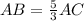 AB= \frac{5}{3}AC