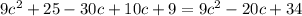 9c^2+25-30c+10c+9=9c^2-20c+34